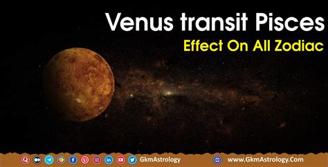 Venus Transit Pisces — 17th March 2021 By Gkmastrology Medium
