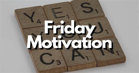 Friday Motivational Quotes TGIF Motivational Success