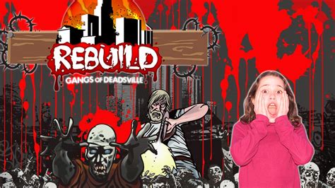 rebuild 3 gangs of deadsville gameplay ita zombie ovunque youtube