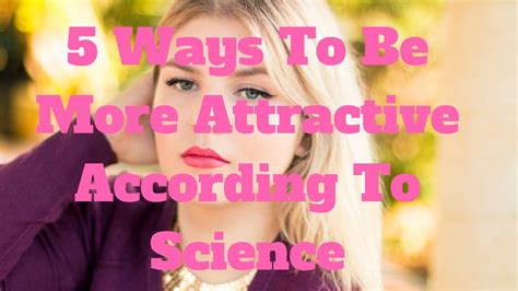 5 ways to be more attractive according to science youtube