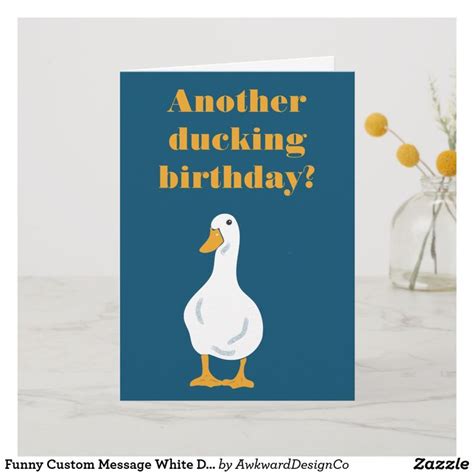 Funny Custom Message White Duck Birthday Card In 2021