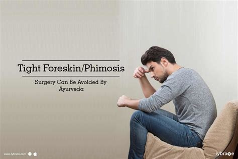 Tight Foreskin Phimosis Surgery Can Be Avoided By Ayurveda By Dr