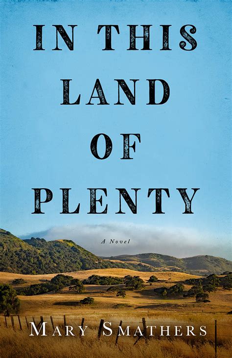 In This Land Of Plenty By Mary Smathers Goodreads