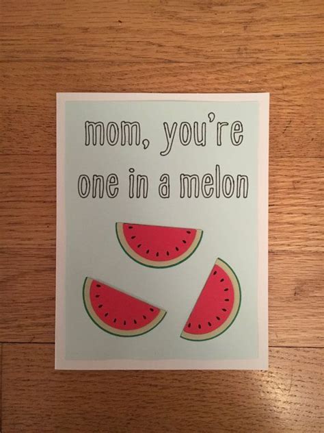 Funny Mothers Day Card Mom Youre On In A Melon Cute Mothers Day