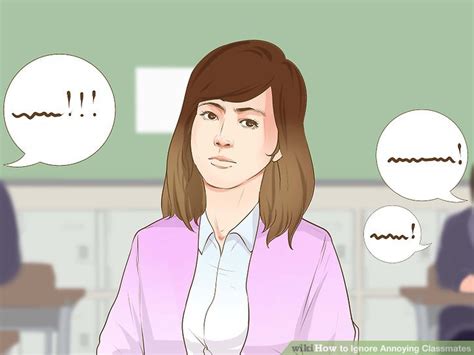 3 Ways To Ignore Annoying Classmates Wikihow