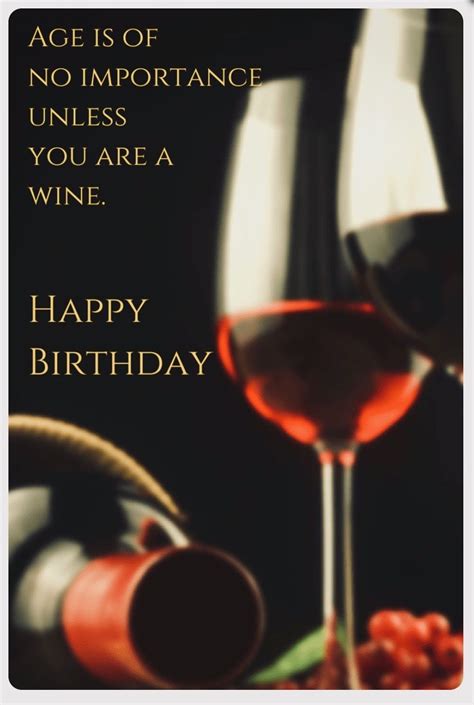 Age Like Fine Wine Happy Birthday Quotes Happy Birthday Drinks Happy Birthday Cakes