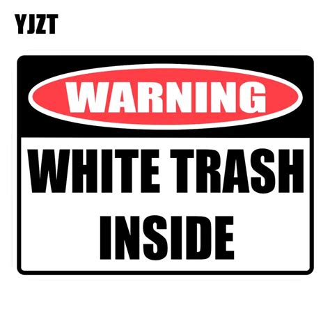 Yjzt 16x118cm Funny Warning Sign White Trash Inside Retro Reflective