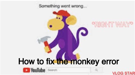 How To Fix The Monkey Error On Youtube Pc Ios Android Youtube