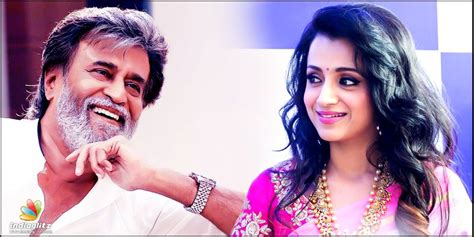 we hinted you its official now trisha becomes rajini s leading lady tamil news