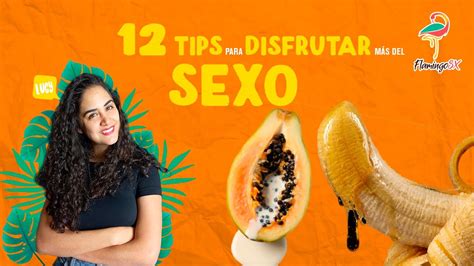 12 Tips Para Disfrutar Más Del Sexo 🔥 Youtube