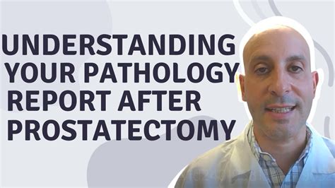 Understanding Your Pathology Report After Prostatectomy Youtube