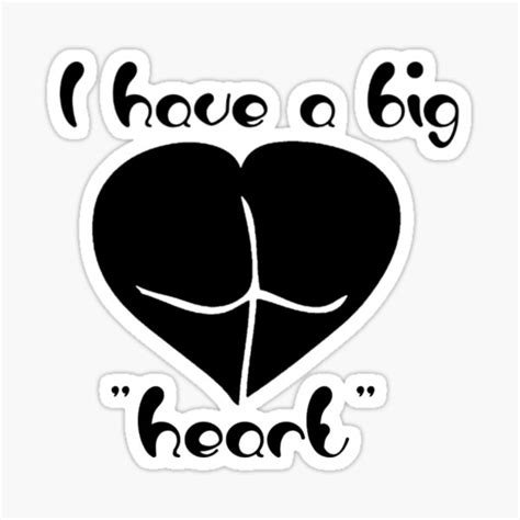 i have a big heart butt funny design sticker for sale by thetingtree redbubble