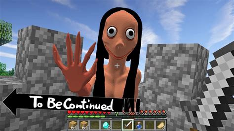 This Is Real Momo In Minecraft To Be Continued By Scooby Craft 5