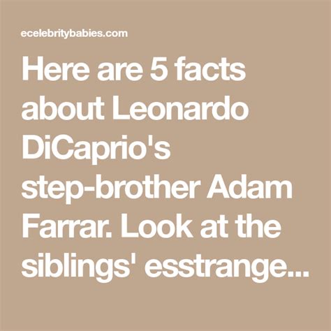 Here Are 5 Facts About Leonardo Dicaprios Step Brother Adam Farrar