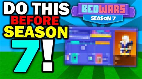 Do This Before Season 7 Roblox Bedwars Youtube