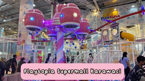 Playtopia Supermall Karawaci Youtube