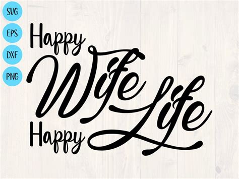 Happy Wife Happy Life Svg Printable Wall Art Keep Your Wife Etsy Happy Wife Happy Life