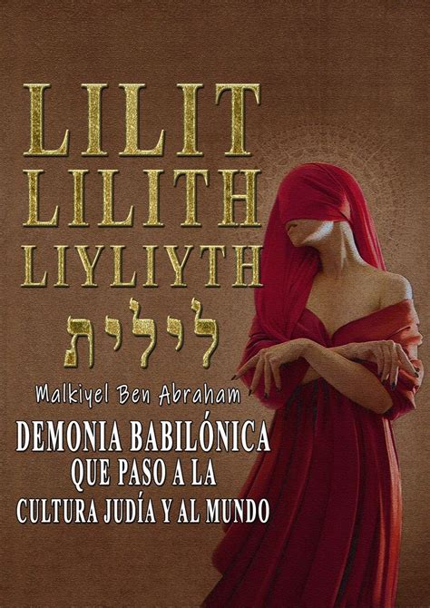 Lilit Lilith Liyliyth La Demonia BabilÓnica Que Paso A La Cultura