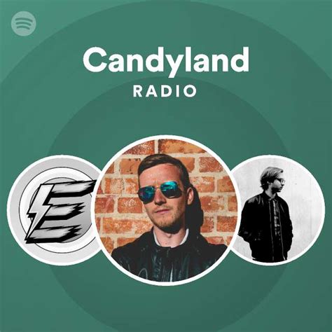 Candyland Radio Playlist By Spotify Spotify