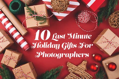 10 Last Minute Holiday T Ideas For Photographers Editionsphotoart