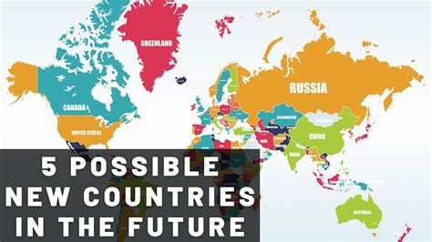 5 Possible New Countries In The Future Youtube