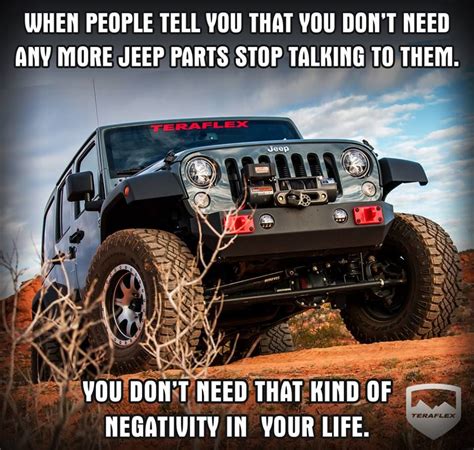 When People Tell You That You Dont Need Any More Jeep Parts Stop