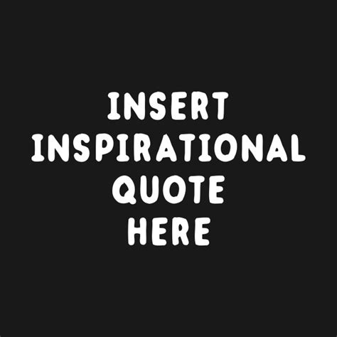 How to insert quote here! Insert Inspirational Quote Here - Insert Inspirational ...