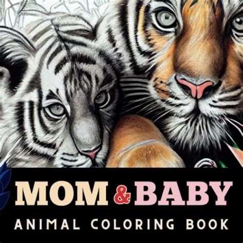 Mom And Baby Animal Coloring Book 50 Cute And Adorable Illustrations