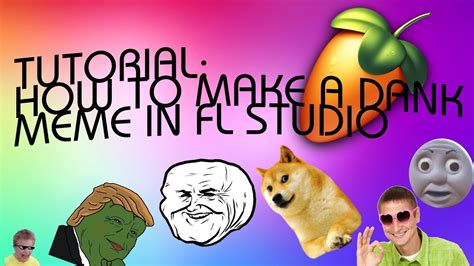 How To Make A Dank Meme In Fl Studio Fl Studio 12 Tutorial Youtube