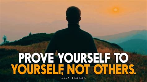 Prove Yourself To Yourself Not Others Motivational Video Youtube