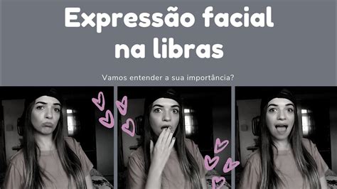 Express O Facial Na Libras Youtube