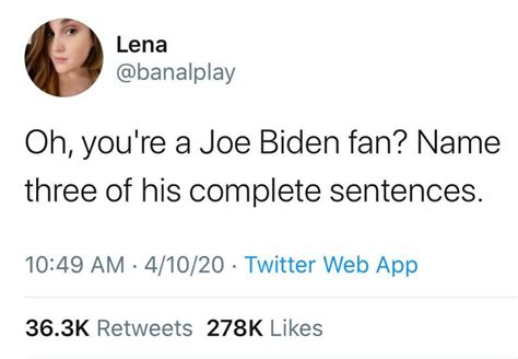 Oh Youre A Joe Biden Fan Name Three Of His Complete