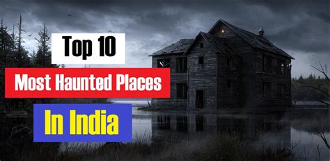 Top 10 Most Haunted Places In India And Stories Behind Them Breaking