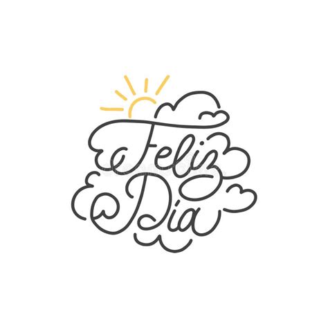 Feliz Dia Hand Lettering Spanish Translation Of Happy Day Phrase