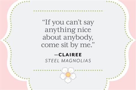 25 Colorful Quotes From Steel Magnolias Steel Magnolias Quotes Steal
