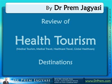 Review Of Medical Tourism Destinations By Dr Prem Jagyasi Grow With