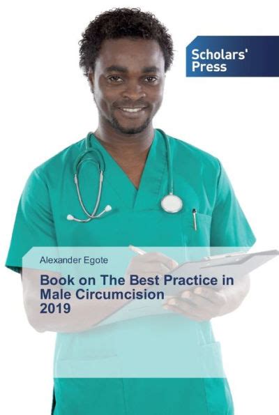 Book On The Best Practice In Male Circumcision 2019 By Alexander Egote Paperback Barnes And Noble®