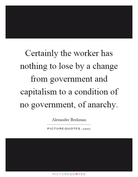 Certainly The Worker Has Nothing To Lose By A Change From