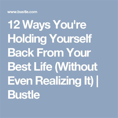 12 Ways Youre Holding Yourself Back From Your Best Life Without Even