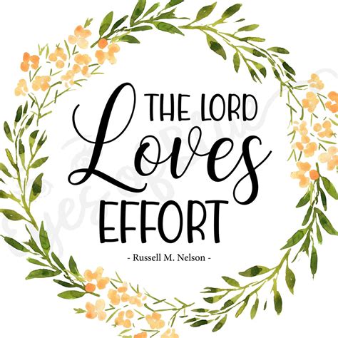 The Lord Loves Effort Russell M Nelson Quote Lds Etsy