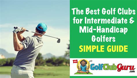 The Best Golf Clubs for Intermediates & Mid-Handicaps | Golf Club Guru