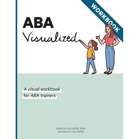 Aba Visualized Workbook A Visual Workbook For Aba Trainers Soft Cover