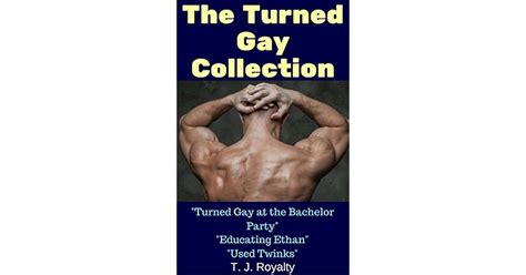 The Turned Gay Collection Turned Gay At The Bachelor Party Educating Ethan Used Twinks