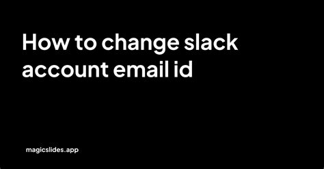 How To Change Slack Account Email Id