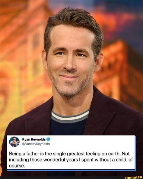 Father Of The Year Ryan Reynolds Vancityreynolds Being A Father Is