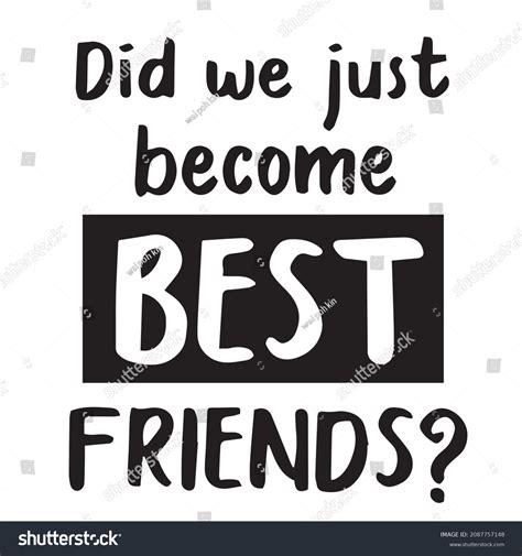 4 Did we just become best friends Images, Stock Photos & Vectors