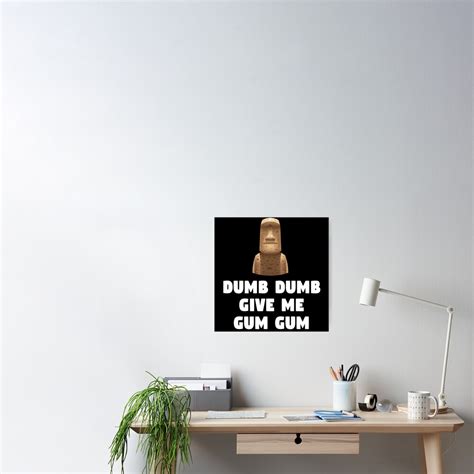 Dumb Dumb Give Me Gum Gum Night At The Museum Quote Poster By