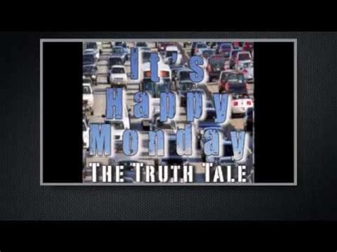 The Truth Tale It S Happy Monday Youtube Music