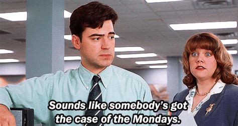 25 S That Perfectly Describe Monday Mornings E Online