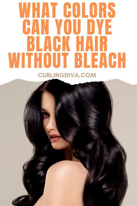 What Colors Can You Dye Black Hair Without Bleach Brown Hair Dye Colors